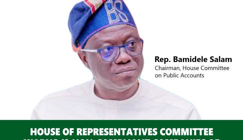 Oil Revenue Recovery: House of Reps Committee Warns 13 Non-Compliant Companies of Sanctions, as Recovered Funds Reach N86.5bn